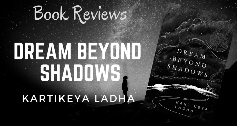 Dream Beyond Shadows – An Extraordinary Travelogue