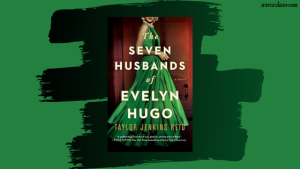 The Seven Husbands of Evelyn Hugo – an exceptional read!