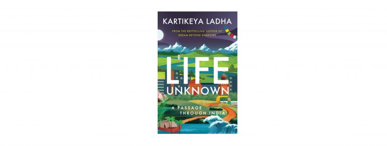 Life Unknown – A fascinating travelogue