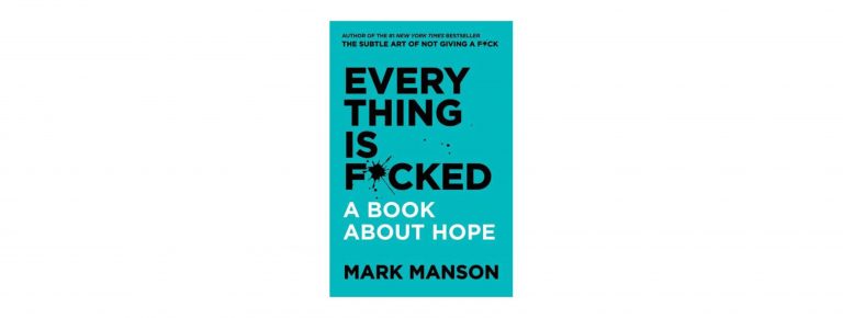 Everything is fucked by Mark Manson – A Controversial Self-help