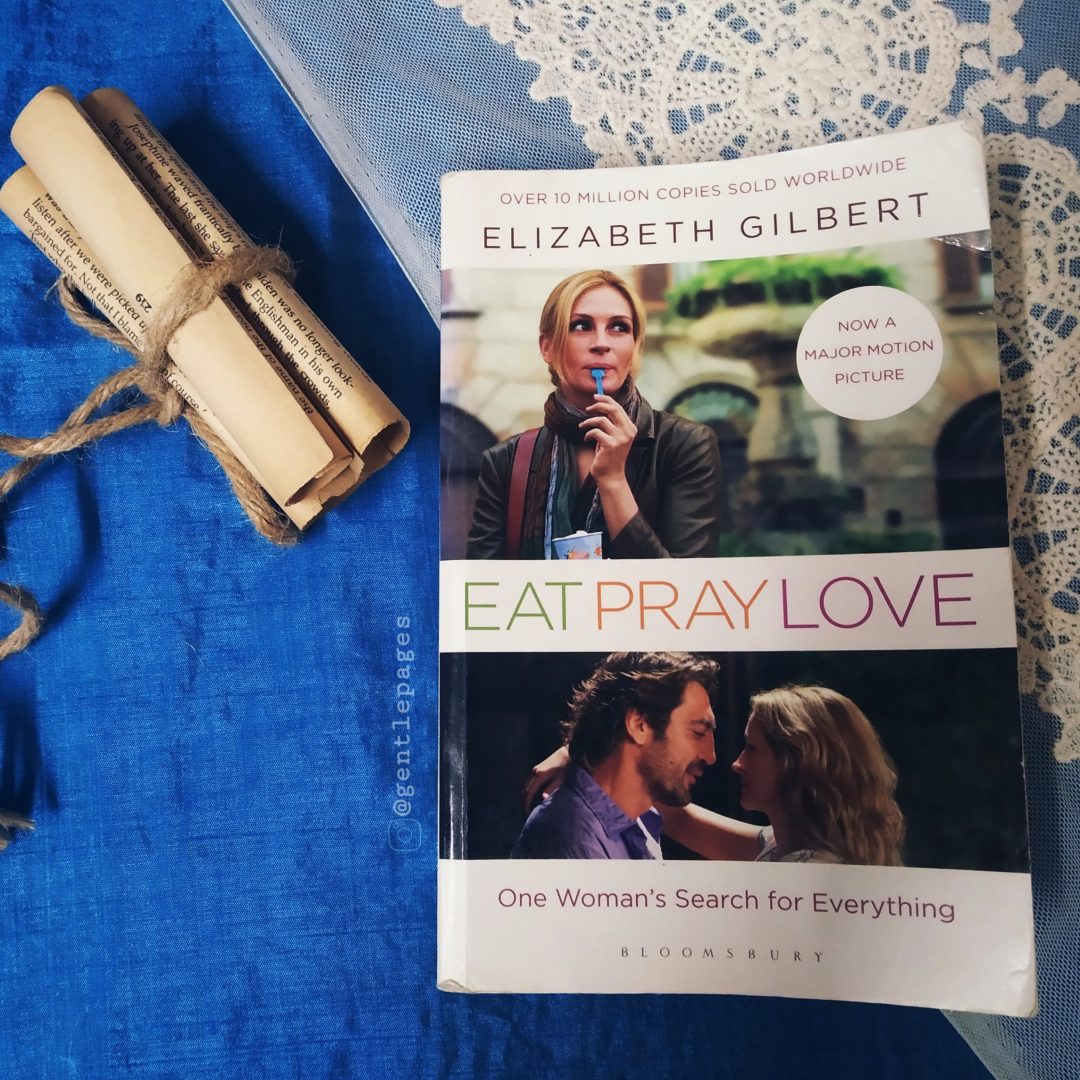 Eat Pray Love - An Extraordinary Memoir