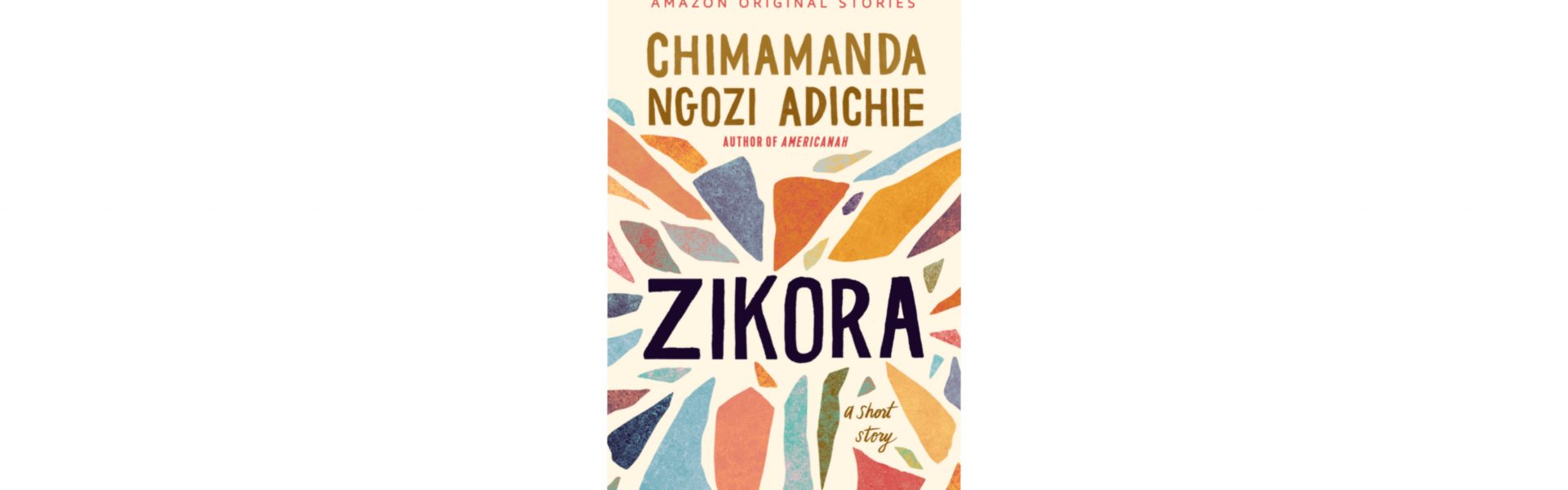 Zikora - Chimamanda Ngozi Adichie